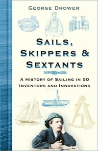 Sails, Skippers and Sextants - George Drower - E-Book