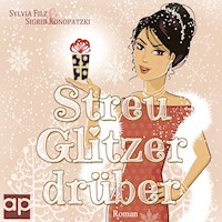 Streu Glitzer drüber - Sylvia Filz - Hörbuch