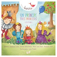 Un príncipe, tres princesas (etcétera) - María Laura Dedé - E-Book