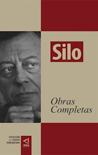 [Colección del Nuevo Humanismo] Silo. Obras completas - Silo - E-Book