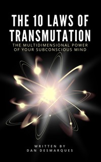The 10 Laws of Transmutation - Dan Desmarques - E-Book