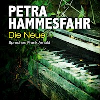 Die Neue (sowie: Frostiger Boden und Für Elise) - Petra Hammesfahr - Hörbuch