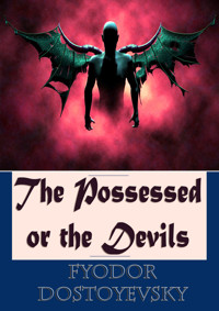 The Possessed or the Devils - Fyodor Dostoyevsky - E-Book