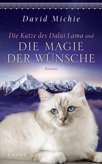 Die Katze des Dalai Lama und die Magie der Wünsche - David Michie - E-Book