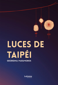 Luces de Taipéi - Georgina Matamoros - E-Book