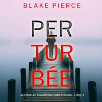 Perturbée (Un thriller à suspense Cora Shields – Livre 3) - Blake Pierce - Hörbuch