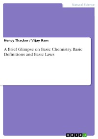 A Brief Glimpse on Basic Chemistry. Basic Definitions and Basic Laws - Hency Thacker - E-Book