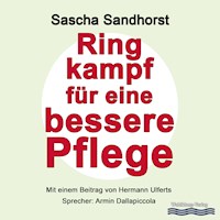 Ringkampf für eine bessere Pflege - Sascha Sandhorst - Hörbuch
