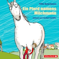 Ein Pferd namens Milchmann - Hilke Rosenboom - Hörbuch