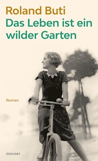 Das Leben ist ein wilder Garten - Roland Buti - E-Book