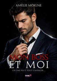 Mon boss et moi - Amélie Moigne - E-Book