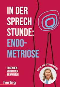 In der Sprechstunde Endometriose - Sylvia Mechsner - E-Book