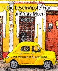 Die beschwipste Frau und das Meer - Sabine von Rothenfels - E-Book