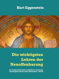 Die wichtigsten Lehren der Neuoffenbarung - Kurt Eggenstein - E-Book