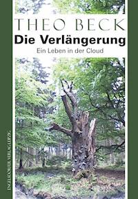 Die Verlängerung - Theo Beck - E-Book