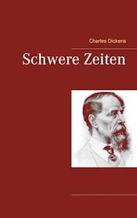 Schwere Zeiten - Charles Dickens - E-Book