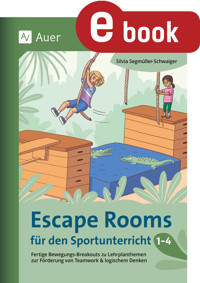 Escape Rooms für den Sportunterricht 1-4 - Silvia Segmüller-Schwaiger - E-Book