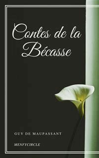 Contes de la Bécasse - Guy de Maupassant - E-Book