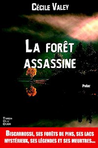 La forêt assassine - Cécile Valey - E-Book