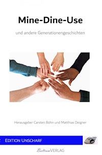 Mine-Dine-Use und andere Generationengeschichten - Matthias Deigner - E-Book