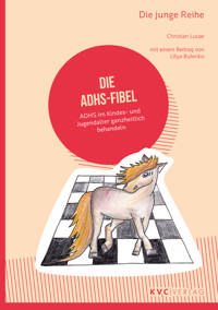 Die ADHS-Fibel - Christian Lucae - E-Book