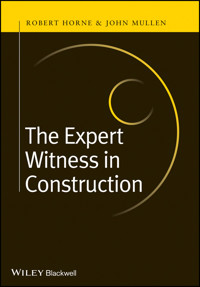 The Expert Witness in Construction - Robert Horne - E-Book