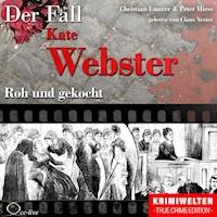 True Crime - Roh und gekocht (Der Fall Kate Webster) -  - Hörbuch