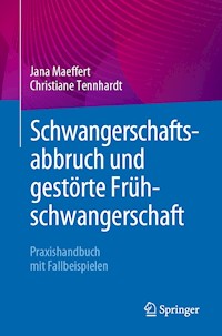 Schwangerschaftsabbruch und gestörte Frühschwangerschaft - Jana Maeffert - E-Book