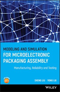Modeling and Simulation for Microelectronic Packaging Assembly - Sheng Liu - E-Book