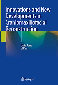 Innovations and New Developments in Craniomaxillofacial Reconstruction - - E-Book
