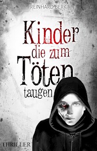 Kinder, die zum Töten taugen - Reinhard Berk - E-Book