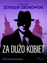 Za dużo kobiet - Zygmunt Zeydler-Zborowski - E-Book