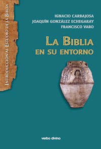 La Biblia en su entorno - Ignacio Carbajosa Pérez - E-Book