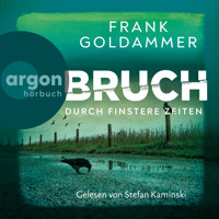 Bruch: Durch finstere Zeiten - Felix Bruch, Band 3 (Ungekürzte Lesung) - Frank Goldammer - Hörbuch