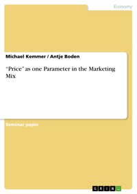 “Price” as one Parameter in the Marketing Mix - Michael Kemmer - E-Book
