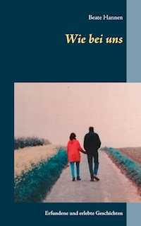 Wie bei uns - Beate Hannen - E-Book