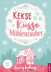 Kekse Küsse Mühlenzauber - Finny Ludwig - E-Book