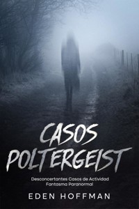 Casos Poltergeist - Eden Hoffman - E-Book