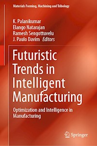 Futuristic Trends in Intelligent Manufacturing - - E-Book