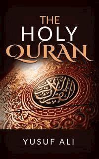 The Holy Quran traslated by Yusuf Ali - Yusuf Ali - E-Book