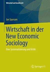 Wirtschaft in der New Economic Sociology - Jan Sparsam - E-Book