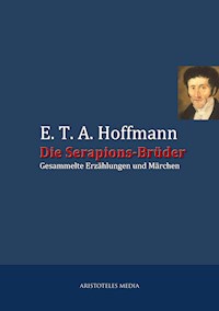 Die Serapions-Brüder - E.T.A. Hoffmann - E-Book