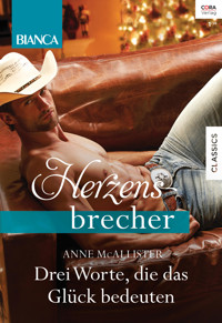 Drei Worte, die das Glück bedeuten - Anne McAllister - E-Book