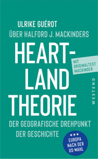 Ulrike Guérot über Halford J. Mackinders Heartland-Theorie - Halford John Mackinder - E-Book