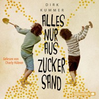 Alles nur aus Zuckersand - Dirk Kummer - Hörbuch