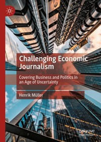 Challenging Economic Journalism - Henrik Müller - E-Book