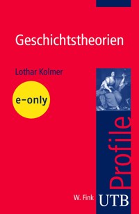 Geschichtstheorien - Lothar Kolmer - E-Book