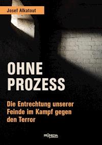 Ohne Prozess - Josef Alkatout - E-Book