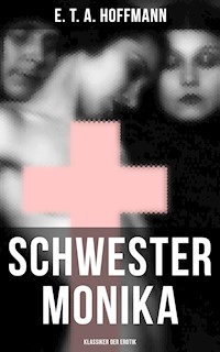 Schwester Monika (Klassiker der Erotik) - E.T.A. Hoffmann - E-Book