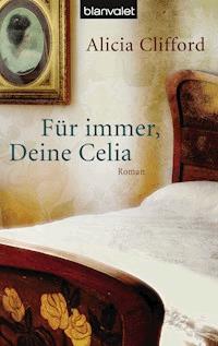 Für immer, Deine Celia - Alicia Clifford - E-Book